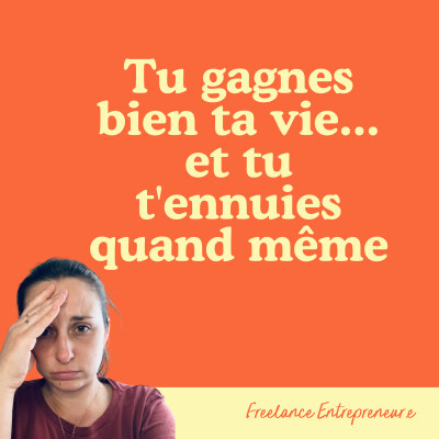 Pourquoi tu gagnes bien ta vie... et tu t'ennuies quand même cover