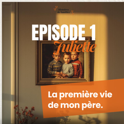 JULIETTE, LA PREMIÈRE VIE DE MON PÈRE - quand une photo dans une maison de famille révèle une double vie et un lourd secret de famille cover