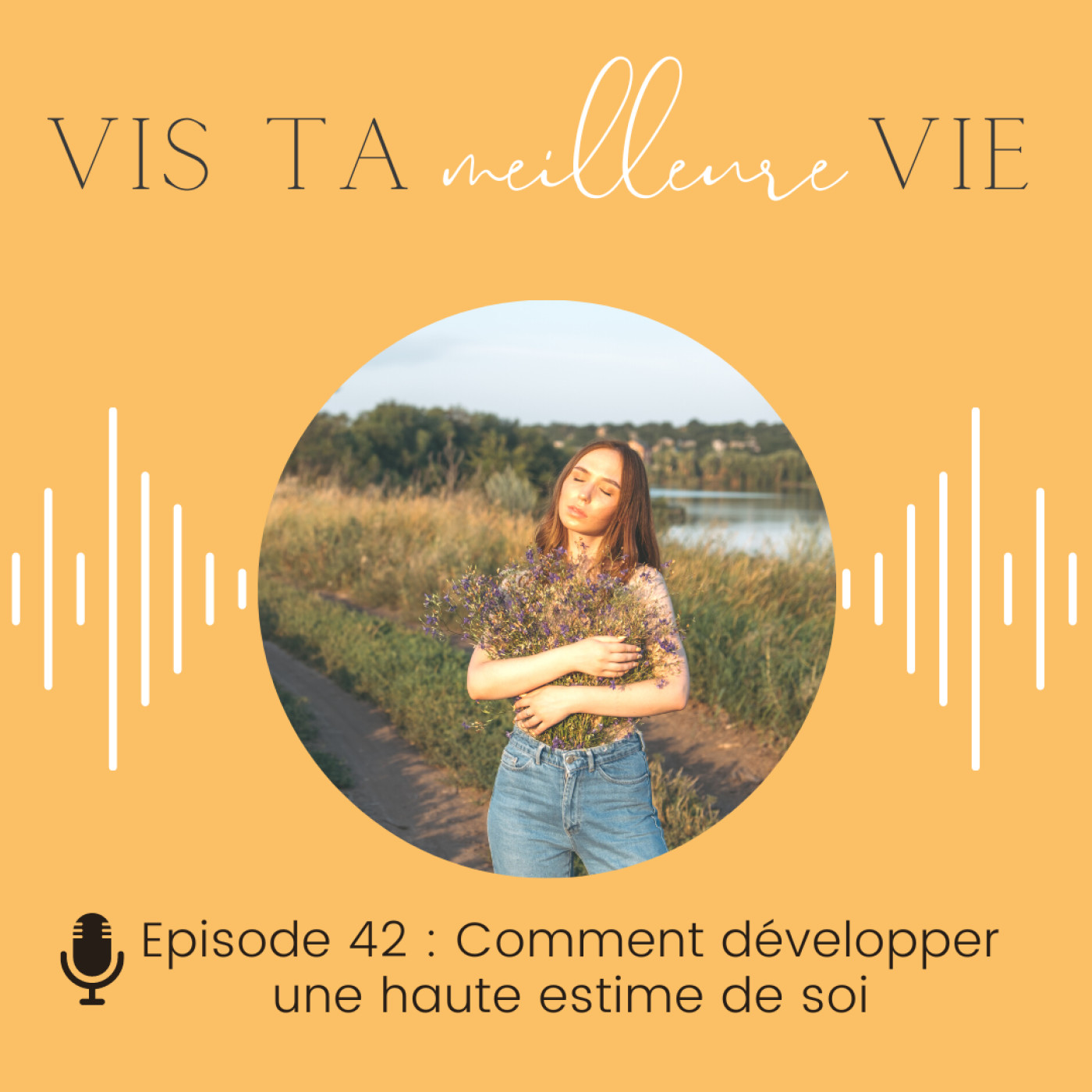 Vis ta MEILLEURE vie - les secrets de ton passage à l\'action pour vivre ta meilleure vie