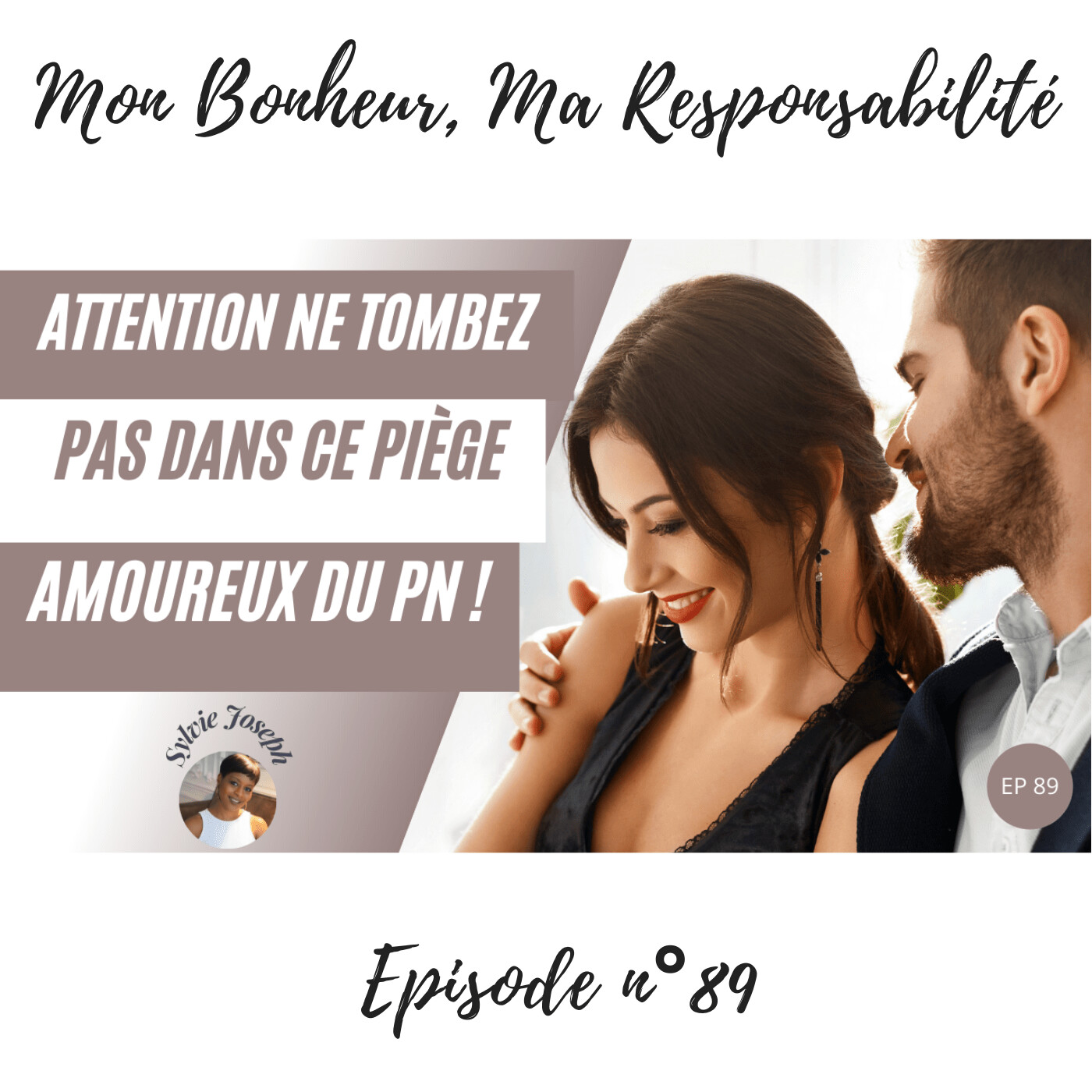 Episode 89 : Cette nouvelle technique de séduction du PN va vous dévaster !  (ce n'est pas le love bombing ) episode artwork