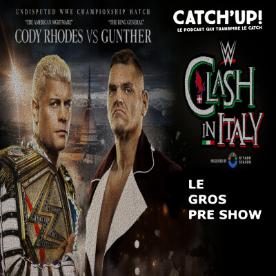 WWE Clash in Italy : le gros pré show de Catch'Up ! cover