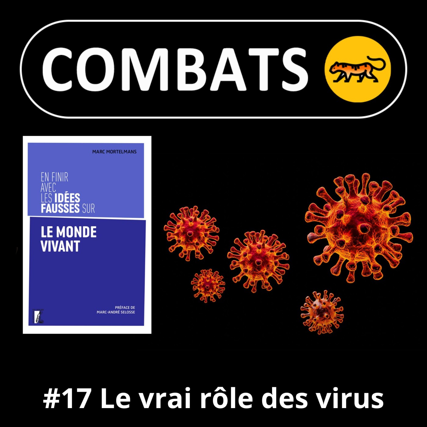 S04E17 Idées fausses : Virus, sous-produit, fléau ou moteur du Vivant ?