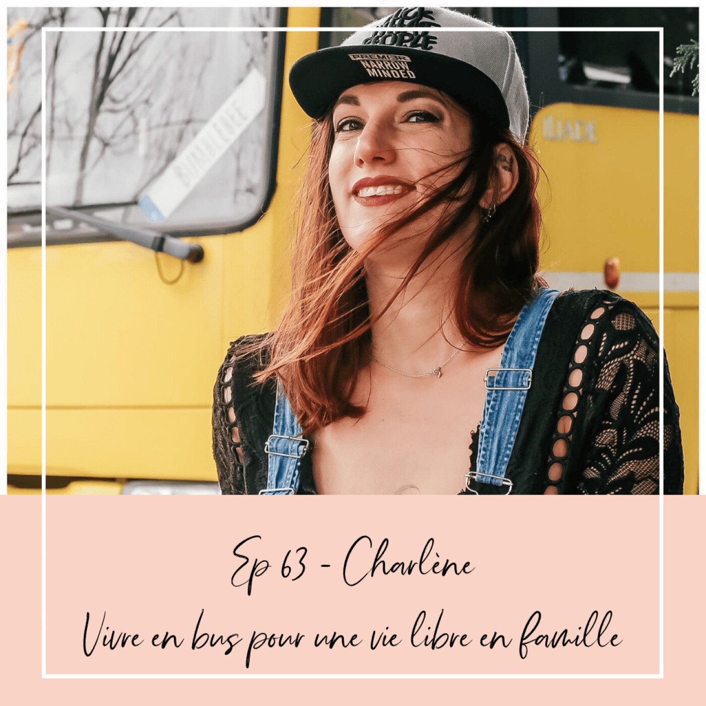 EP 63 - CHARLÈNE - VIVRE EN BUS POUR UNE VIE LIBRE EN FAMILLE episode artwork