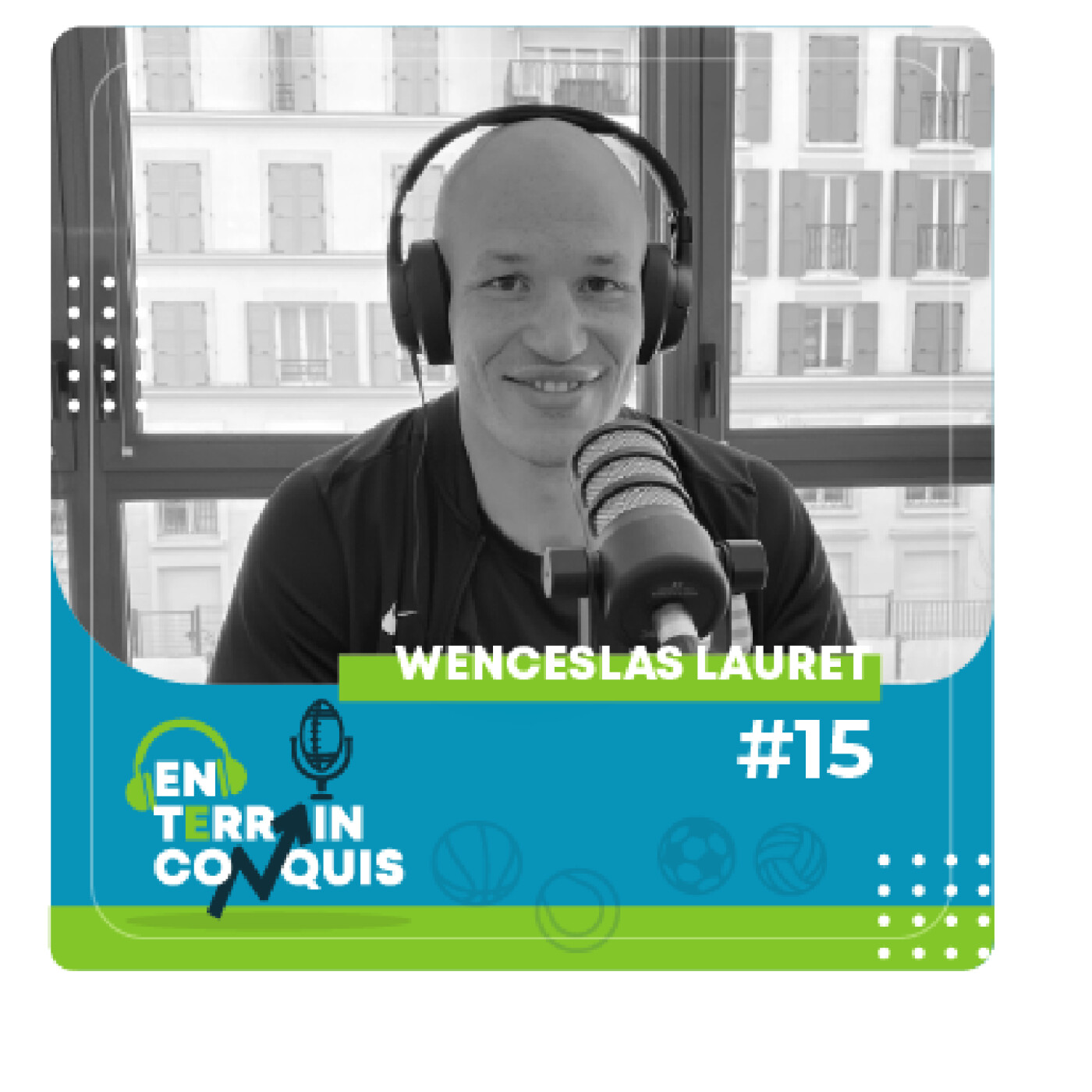 En Terrain Conquis, épisode 15 - Wenceslas Lauret