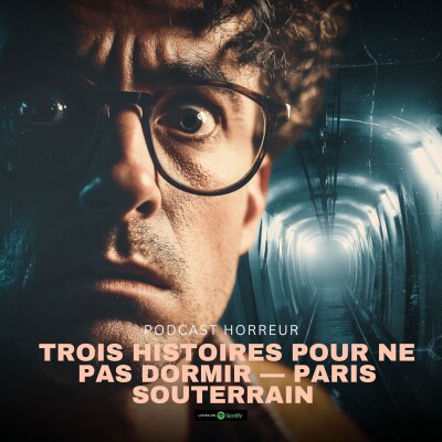 Trois Histoires pour mal Dormir dans l'enfer du Paris Souterrain – Podcast Horreur Smut cover