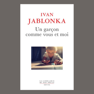 Ivan Jablonka - Un garçon comme vous et moi cover