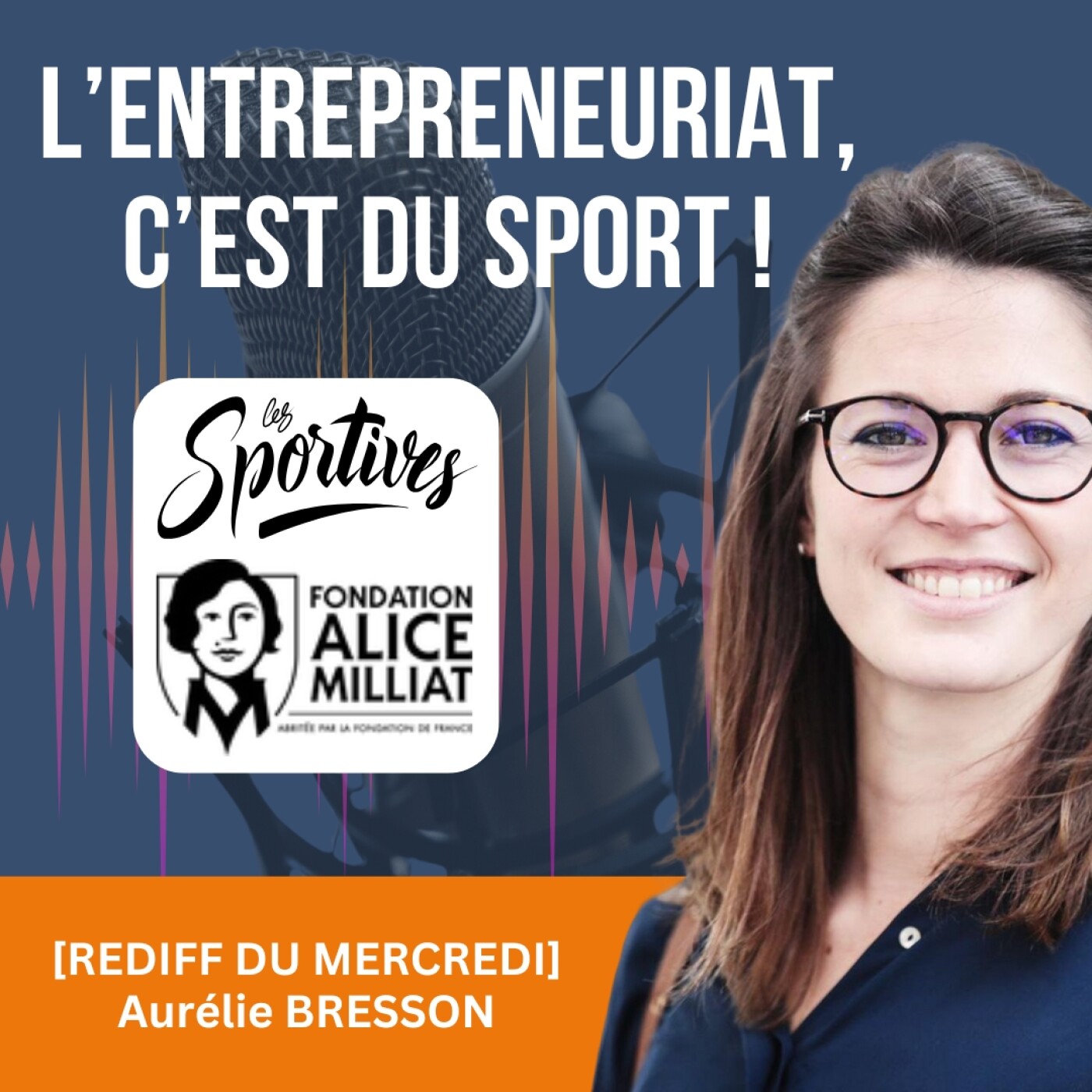 [REDIFF DU MERCREDI] : Aurélie BRESSON de LES SPORTIVES et de la Fondation Alice MILLIAT