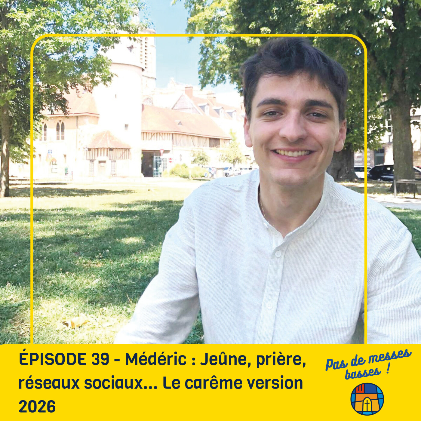 ÉPISODE 39 - Médéric : Jeûne, prière, réseaux sociaux... Le carême version 2026