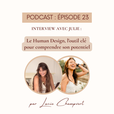 Épisode 23 - Interview avec Julie : Le Human Design, l'outil clé pour comprendre son potentiel cover