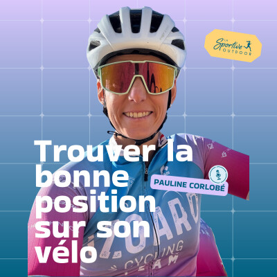 Trouver la bonne position sur son vélo avec Pauline Corlobé | Bike fitting, Cyclisme féminin, Prévention des blessures, Douleurs à vélo cover
