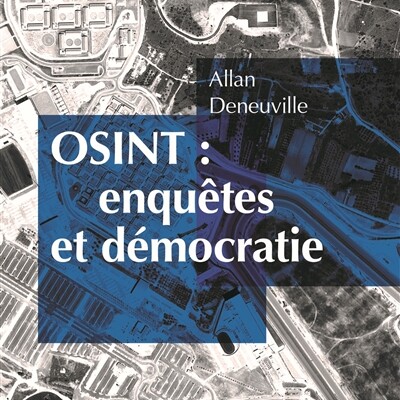 Allan Deneuville - OSINT : enquêtes et démocratie cover