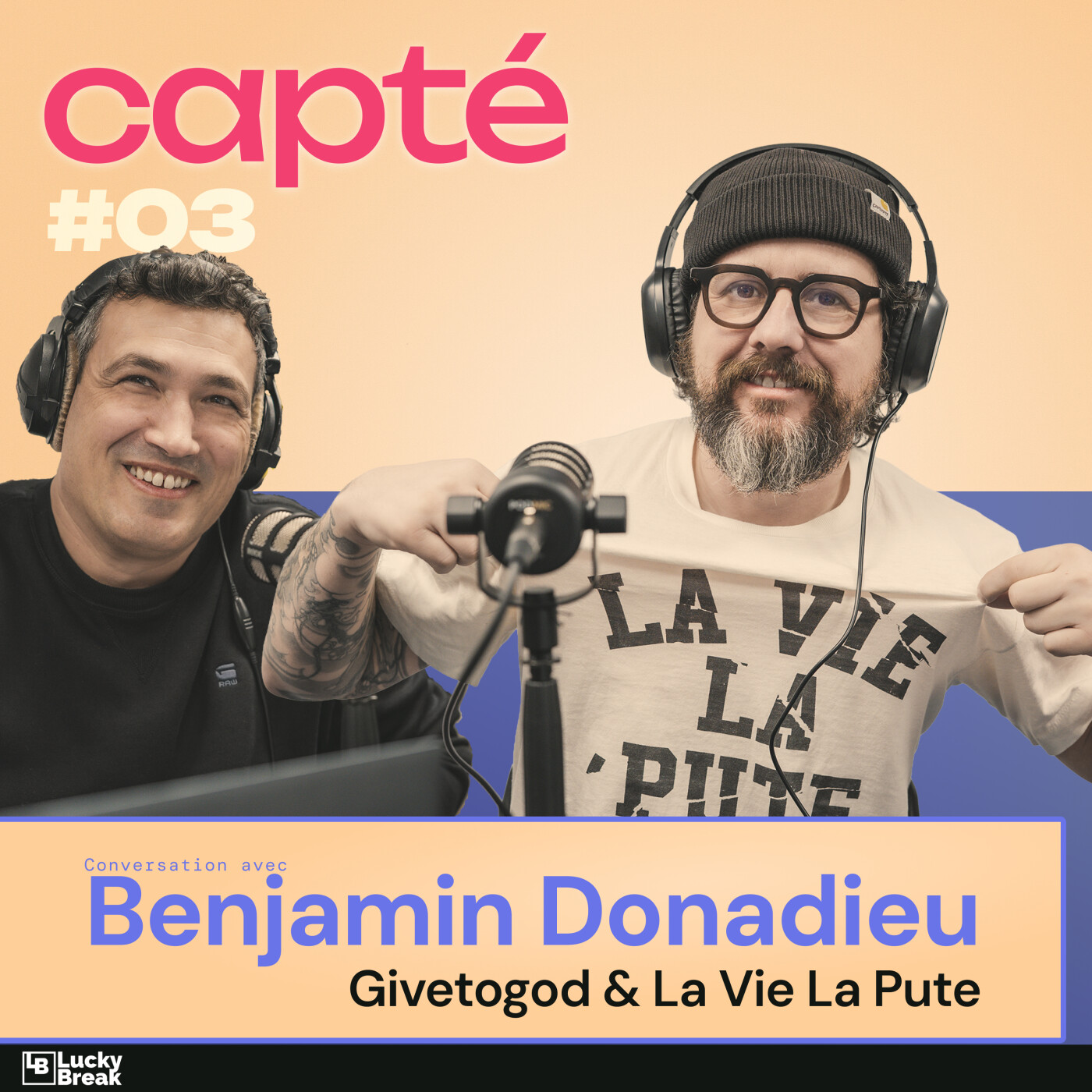 Capté #03 Benjamin Donadieu : La Vie La Pute, création brute et amour du custom episode artwork