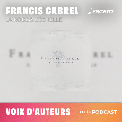 Francis Cabrel #4 : La robe et l'échelle - Voix d'auteurs cover