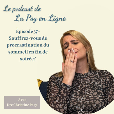Épisode 37- Souffrez-vous de procrastination du sommeil en fin de soirée? cover