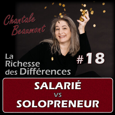 Révélation des fausses croyances sur le Salariat vs Solopreneuriat - E18 cover