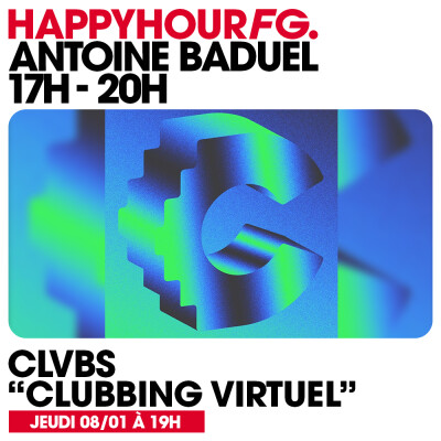 HAPPY HOUR FG AVEC ANTOINE BADUEL. L'INTERVIEW : CLVBS cover