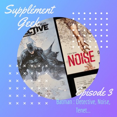 Batman Detective, Noise, Tenet... cover