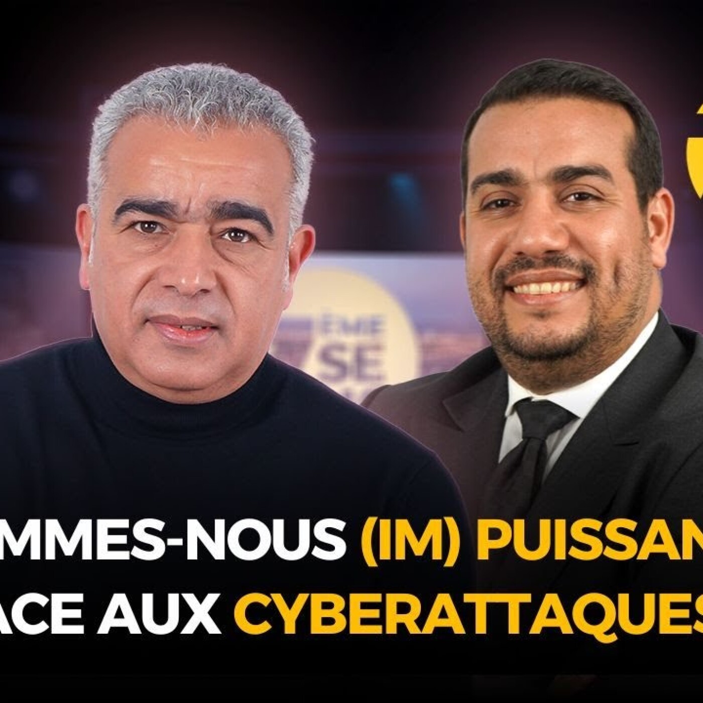7ème Sens avec Mehdi Ezzouate : Sommes nous (im) puissants face aux Cyberattaques ? episode artwork