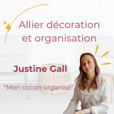 #32 - Allier décoration et organisation, la vision de Justine Gall fondatrice de "Mon cocon organisé" cover