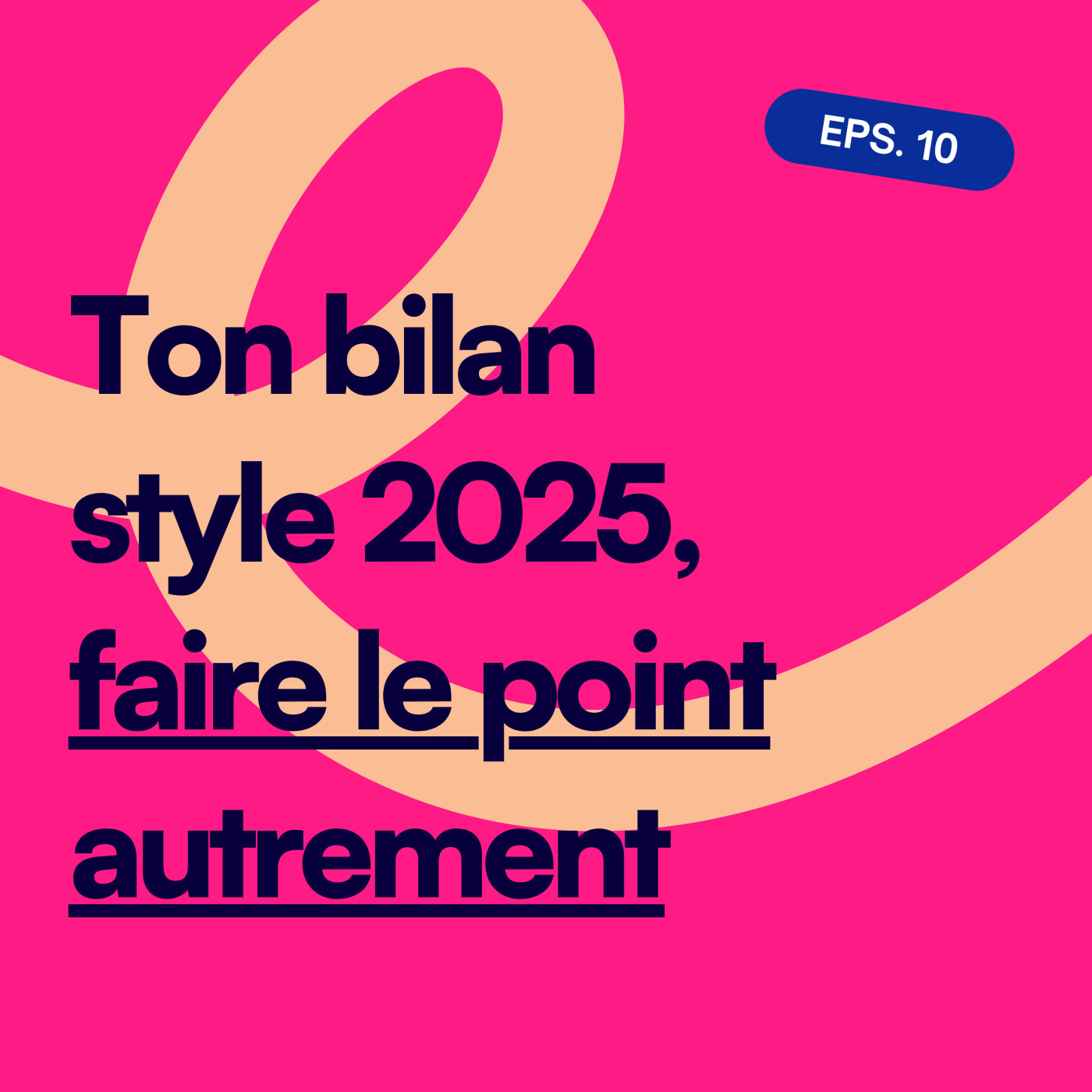 EP10. Ton Bilan style 2025 : faire le point autrement