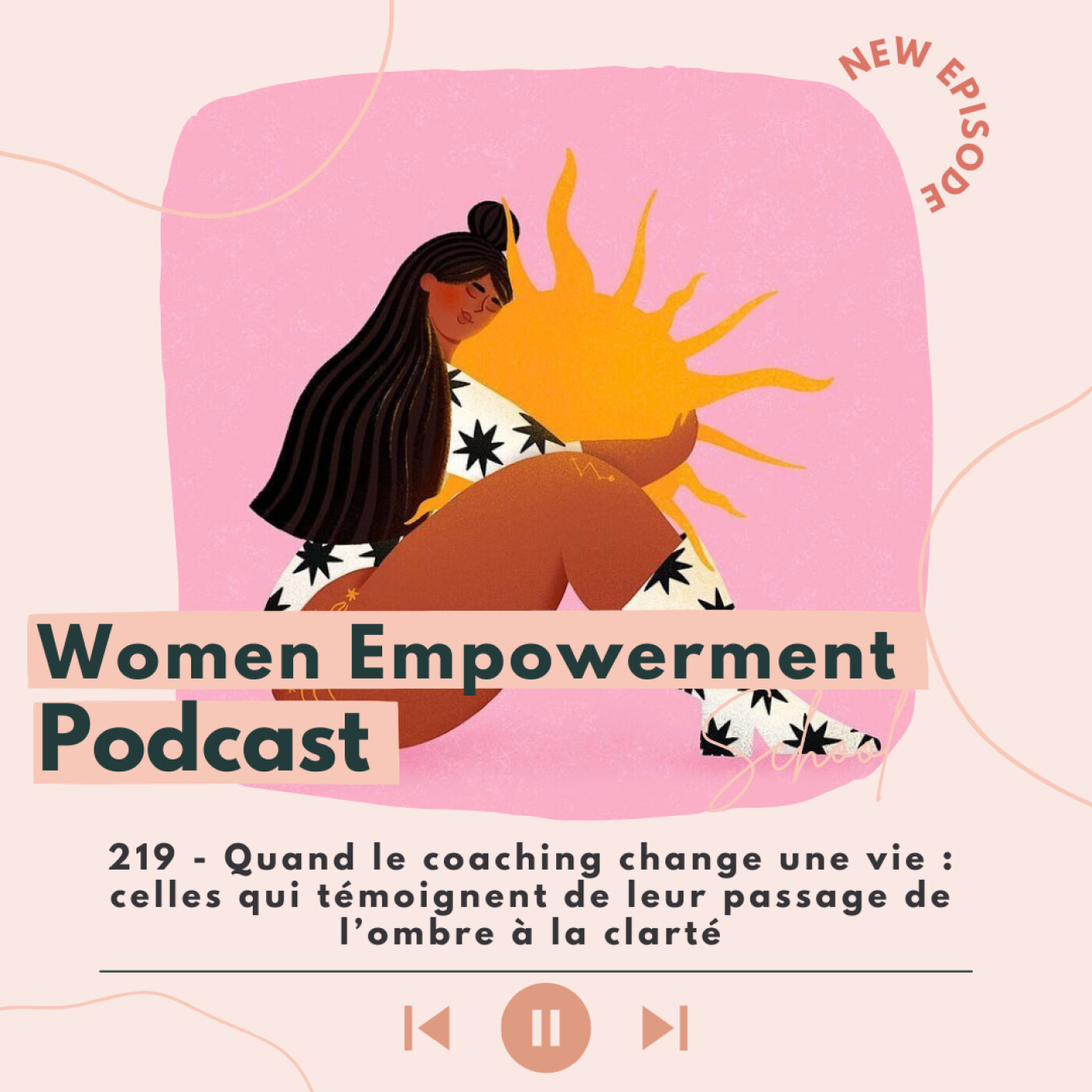 219. Quand le coaching change une vie : celles qui témoignent de leur passage de l’ombre à la clarté 219. Quand le coaching change une vie : celles qui témoignent de leur passage de l’ombre à la clarté