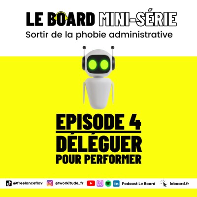 Déléguer pour performer 😵  Sortir de la phobie administrative - Mini-série - Episode 4 cover