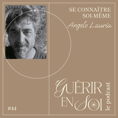 GUERIR EN SOI #44ème Angelo LAURIA - Se connaître soi-même cover