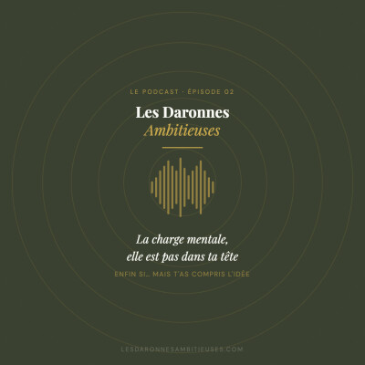 02- La charge mentale, c'est pas dans ta tête, enfin si, mais t'as compris l'idée cover