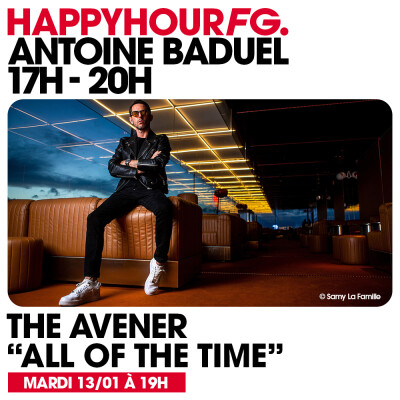 HAPPY HOUR FG AVEC ANTOINE BADUEL. L'INTERVIEW : THE AVENER cover