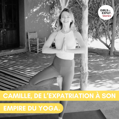 CAMILLE, DE L'EXPATRIATION À SON EMPIRE DU YOGA cover