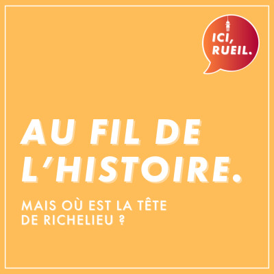 Au Fil de l'Histoire : Mais où est la tête de Richelieu ? cover