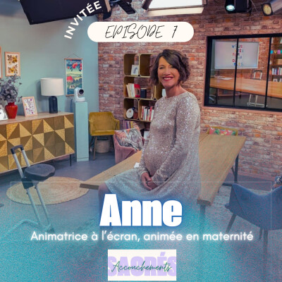 Ep 7 Anne - Animatrice à l’écran, animée en maternité cover