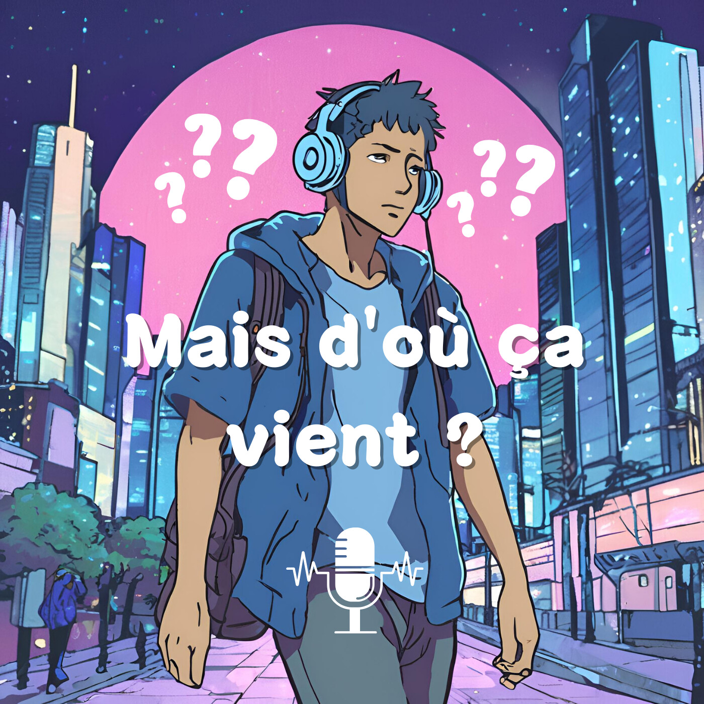 Le podcast Mais d'où ça vient ? episode artwork