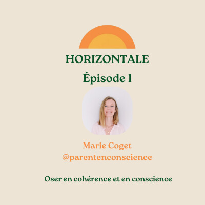 Episode 1 - Marie COGET - Oser en cohérence et en conscience cover