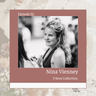 52* Sens, subtilité & hospitalité : Nina Vienney : Fondatrice de 5 Sens Collection cover