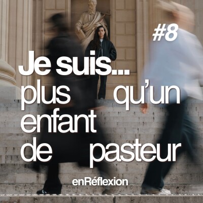 #8_Je suis… plus qu’un enfant de pasteur ! 🎙️ Compilation de témoignages cover