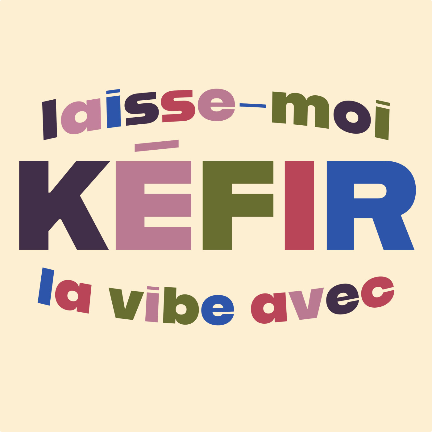 Laisse-Moi Kéfir La Vibe Avec