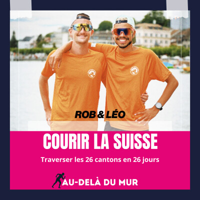 Traverser la Suisse à la course en 26 jour, le pari fou de Rob et Leo cover