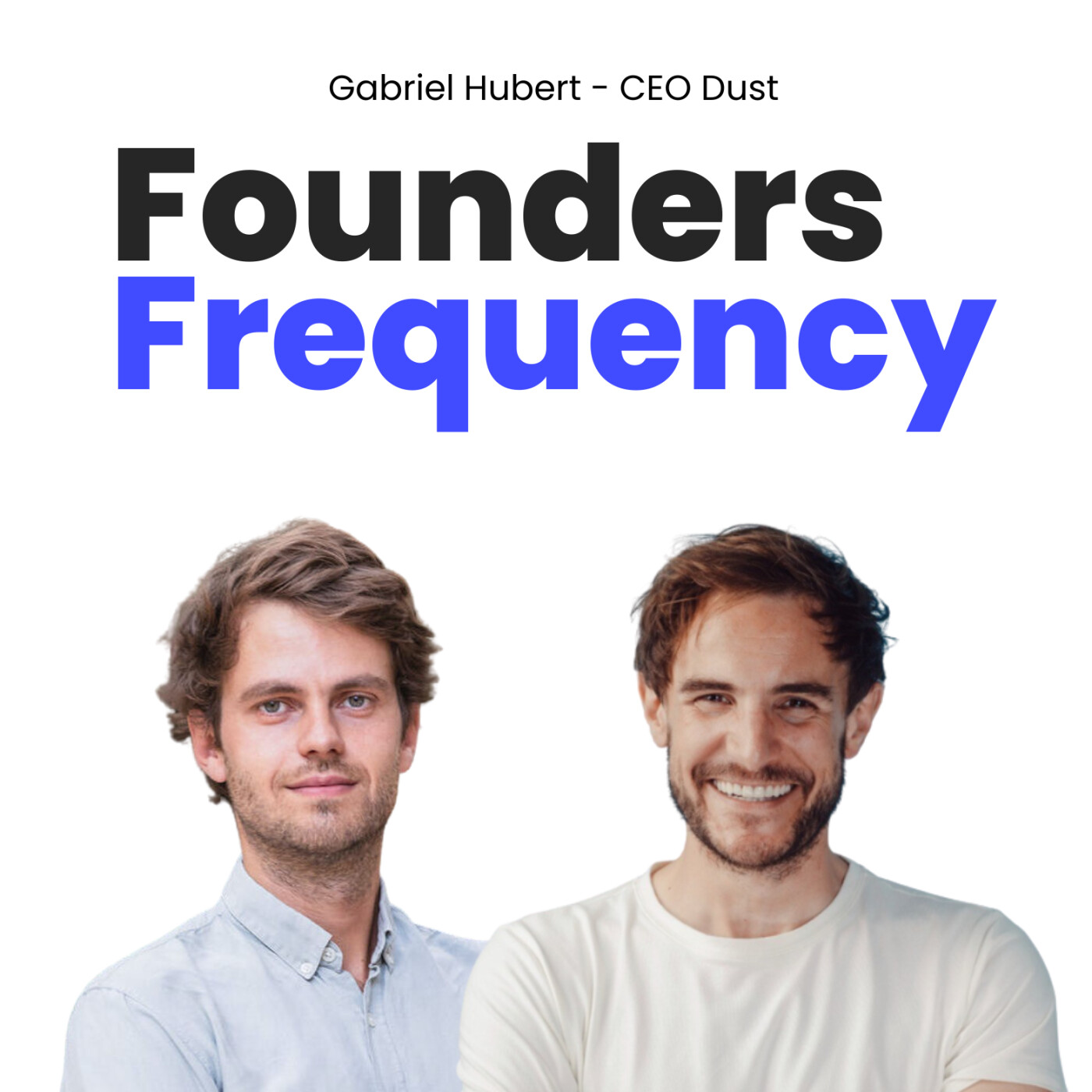 %233 Gabriel Hubert, co-fondateur de Dust : le défi de commercialiser une plateforme d’IA horizontale