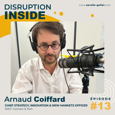 [EXTRAIT] - Arnaud Coiffard - Directeur de la Stratégie, Innovation & Nouveaux Marchés - SNCF Connect & Tech cover