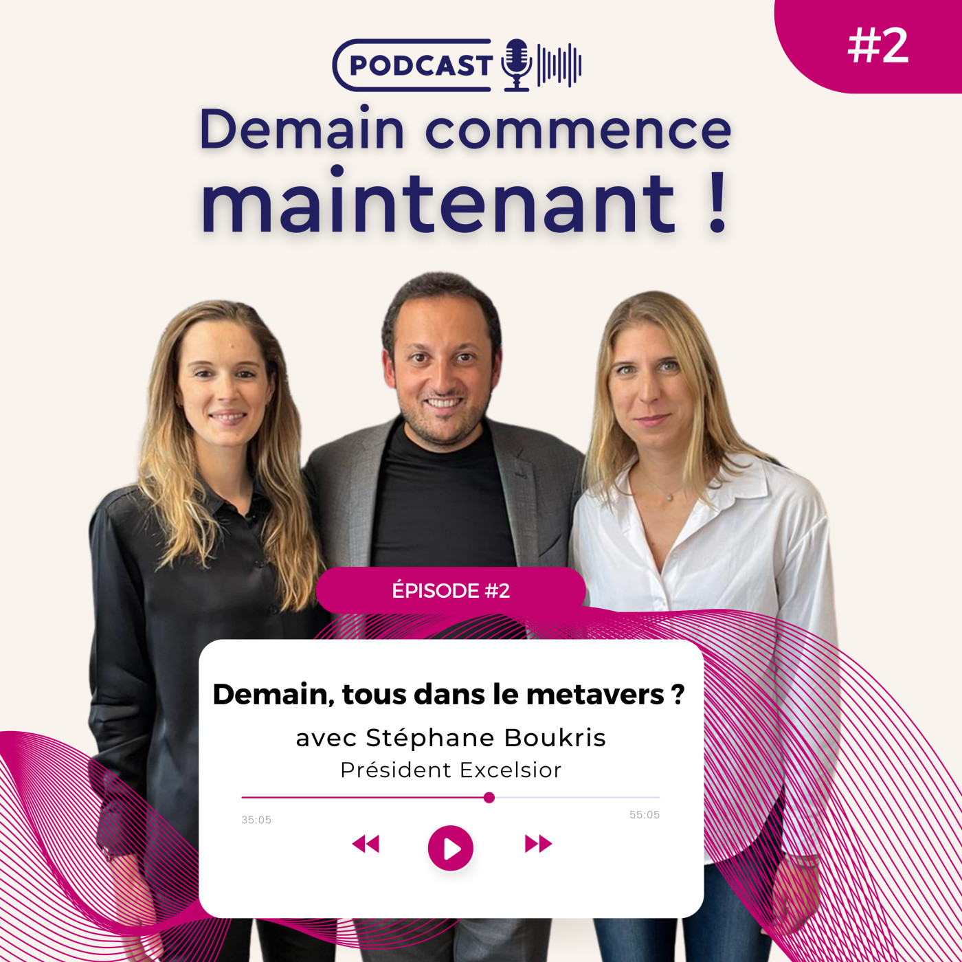 #2 DCM - Stéphane Boukris Président de Excelsior - Demain, tous dans le métavers ?