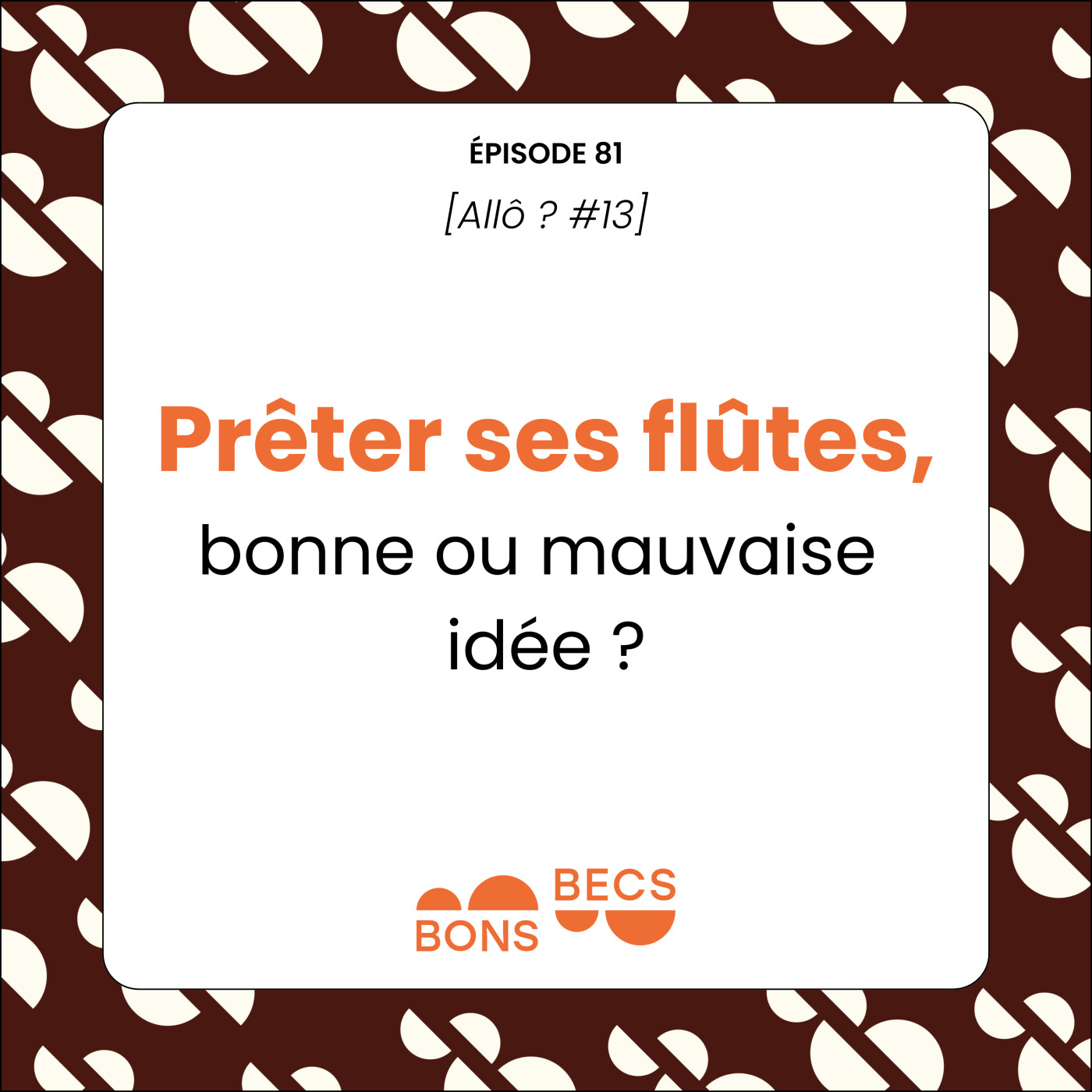 #081 • Prêter ses flûtes, bonne ou mauvaise idée ? [Allô #13]