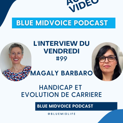 BLUE MIDVOICE EPISODE 99 : MAGALY BARBARO – HANDICAP ET ÉVOLUTION DE CARRIÈRE cover
