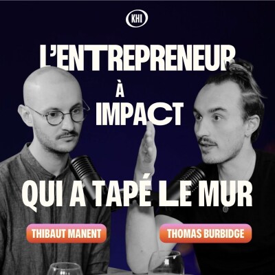 Cet entrepreneur est un de mes modèles pour son engagement et son impact (interview profonde de Thibaut Manent) cover