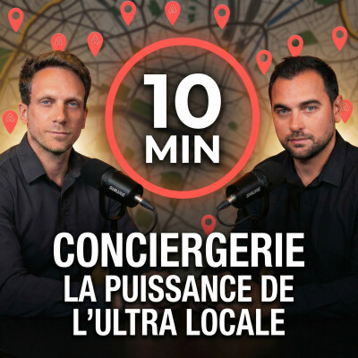 Conciergerie : la stratégie “10 minutes” pour devenir incontournable localement avec Jérémy Fuzeau - Agence de location  ON EST LA POUR TOIT cover