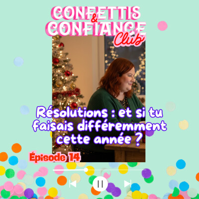 #14 : Résolutions : et si tu faisais différemment cette année ? (série fin d'année en confiance) cover