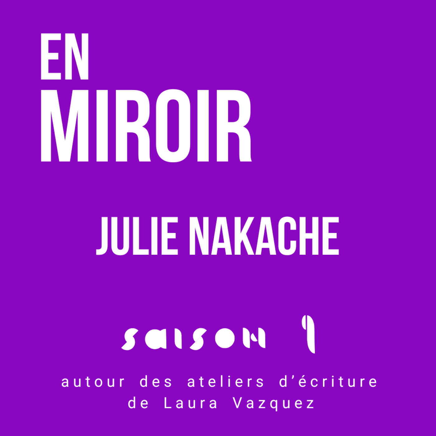 Julie Nakache - autour des ateliers d'écriture de Laura Vazquez