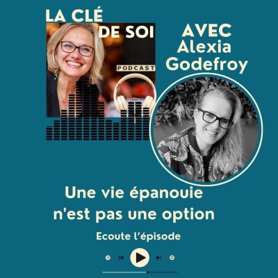 Une vie épanouie n'est pas une option ! L'entretien avec Alexia Godefroy cover