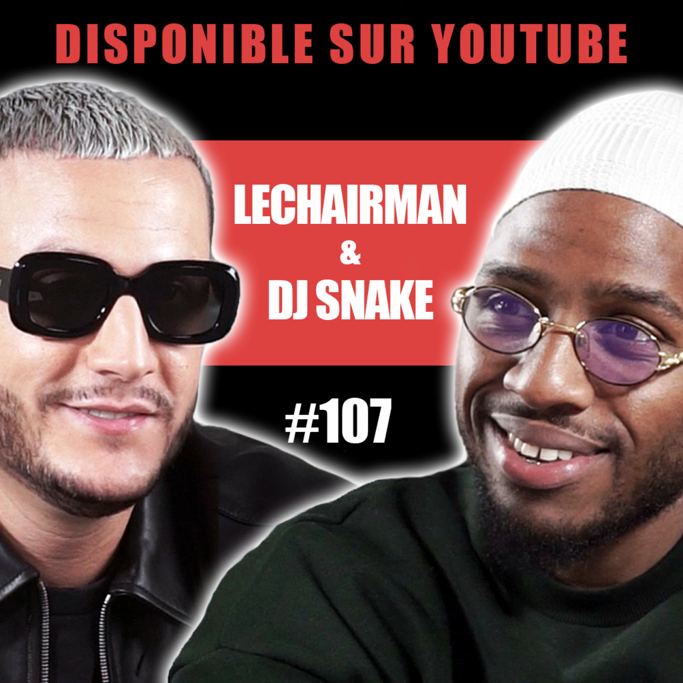 #107 LeChairman & Dj Snake parlent Success Story, Algérie, Macron, Social, Disco Maghreb, PSG, 95