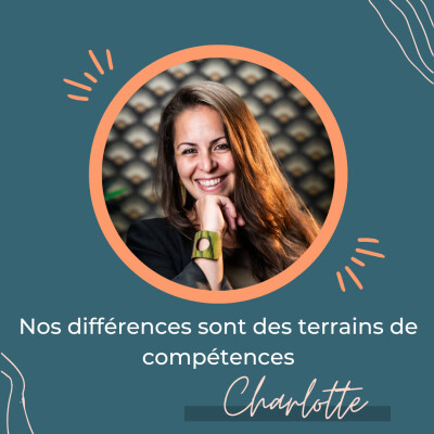 Nos différences sont des terrains de compétence - Regards croisés avec Charlotte cover